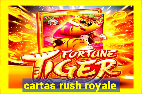 cartas rush royale